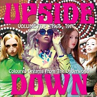 Různí interpreti – Upside Down, VOL. 5: Coloured Dreams from the Underworld 1966 - 1971