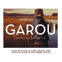 Garou – Au Milieu De Ma Vie [Version Deluxe]