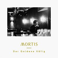 Mortis – Der Goldene Kafig (EP)