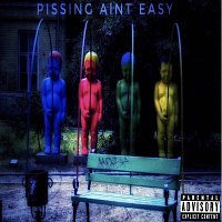 Lil Pi$$y – Pissin Ain’t Easy