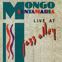 Mongo Santamaria – Live At Jazz Alley