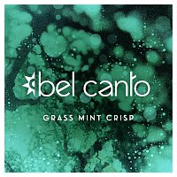 Bel Canto – Grass Mint Crisp