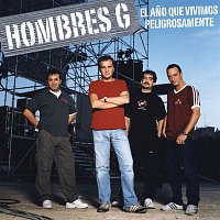 Hombres G – El ano que vivimos peligrosamente