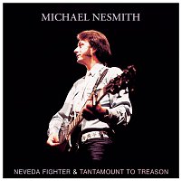Michael Nesmith – Nevada Fighter / Tantamount To Treason