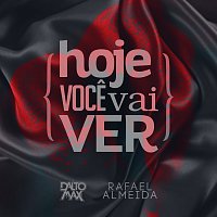 Dalto Max, Rafael Almeida – Hoje Voce Vai Ver