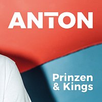 Anton – Prinzen & Kings