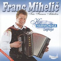 Ansambel Franca Mihelica – Ko harmonika zapoje