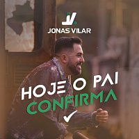 Jonas Vilar – Hoje O Pai Confirma