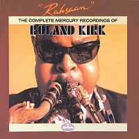 Roland Kirk – Rahsaan: The Complete Mercury Recordings Of Roland Kirk