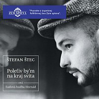 Štefan Štec – Polet'iv by'm na kraj svita CD