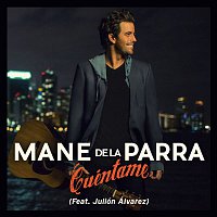 Mane De La Parra – Cuéntame (feat. Julión Álvarez)