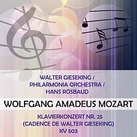 Walter Gieseking / Philarmonia Orchestra / Hans Rosbaud play: Wolfgang Amadeus Mozart: Klavierkonzert Nr. 25 (Cadence de Walter Gieseking),  KV 503