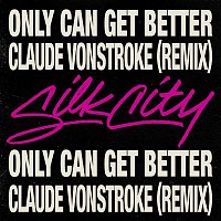 Silk City, Diplo, Mark Ronson, Daniel Merriweather – Only Can Get Better (Claude VonStroke Remix)