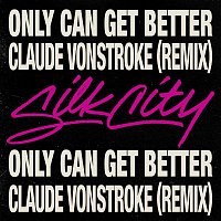 Silk City, Diplo, Mark Ronson, Daniel Merriweather – Only Can Get Better (Claude VonStroke Remix)