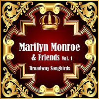 Marilyn Monroe, Friends – Broadway Songbirds Vol. 1