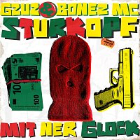 Bonez MC, Gzuz – Sturkopf (mit ner Glock)