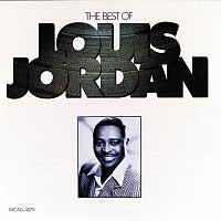 Louis Jordan – The Best Of Louis Jordan
