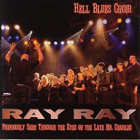 Hell Blues Choir – Ray Ray