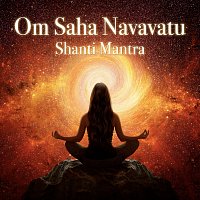 Shagun Sodhi – Om Saha Navavatu - Shanti Mantra