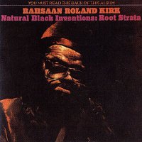 Rahsaan Roland Kirk – Natural Black Inventions: Root Strata