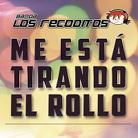 Banda Los Recoditos – Me Está Tirando El Rollo