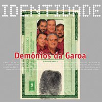 Demonios Da Garoa – Identidade - Demonios Da Garoa