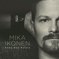 Mika Ikonen – Anna mun halata