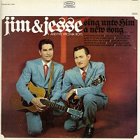 JIM, Jesse, The Virginia Boys – Sing Unto Him a New Song