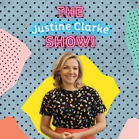 Justine Clarke – The Justine Clarke Show!