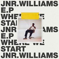 JNR WILLIAMS – Where We Start - EP