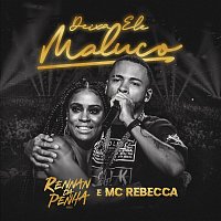 Rennan da Penha, MC Rebecca – Deixa Ele Maluco (Ao Vivo)