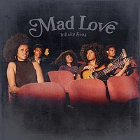 Infinity Song – Mad Love
