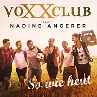 voXXclub, Nadine Angerer – So wie heut
