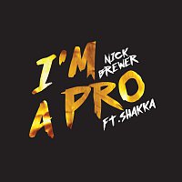 Nick Brewer, Shakka – I'm A Pro