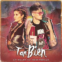 Lit Killah – Tan bien (feat. Agus Padilla)