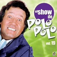 El Show De Polo Polo, Vol. 19 [En Vivo]