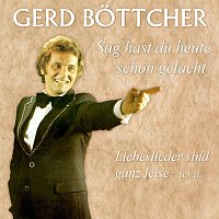 Gerd Bottcher – Sag hast du heute schon gelacht