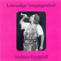 Lebendige Vergangenheit - Walther Kirchhoff