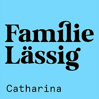 Familie Lassig – Catharina