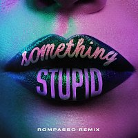 Jonas Blue, AWA – Something Stupid [Rompasso Remix]