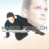 Marco Schelch – Weil ich dich liebe