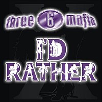 Three 6 Mafia, Unk – I'd Rather
