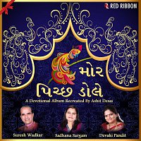 Suresh Wadkar, Sadhana Sargam, Devaki Pandit – Mor Peechh Dole