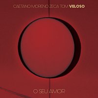 Caetano Veloso, Zeca Veloso, Tom Veloso, Moreno Veloso – O Seu Amor [Ao Vivo]