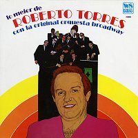 Roberto Torres, Orquesta Broadway – Lo Mejor Con La Orquesta Broadway
