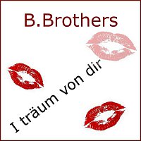 B.Brothers – I traum von dir