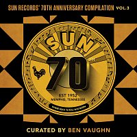 Sun Records' 70th Anniversary Compilation, Vol. 3 [Curated by Ben Vaughn]