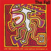 The Fall – Live 1980 - Cedar Ballroom Birmingham