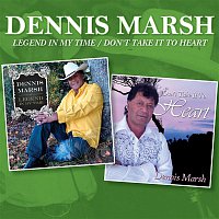 Dennis Marsh – Legend in My Time / Don't Take it to Heart