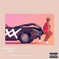 NexXthursday – Sway (feat. Quavo & Lil Yachty)